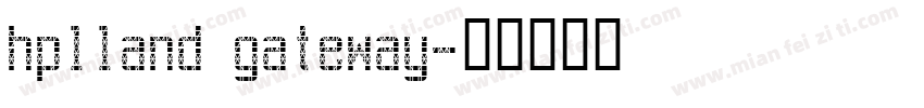 hplland gateway字体转换